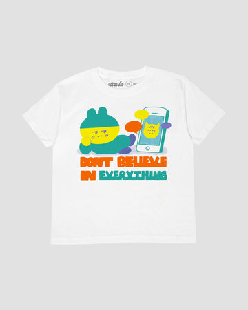 DON'T BELIEVE IN EVERYTHING KIDS TEE