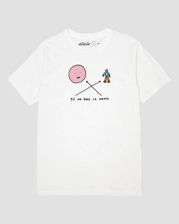 TÚ NO ERES LA MENTE UNISEX TEE