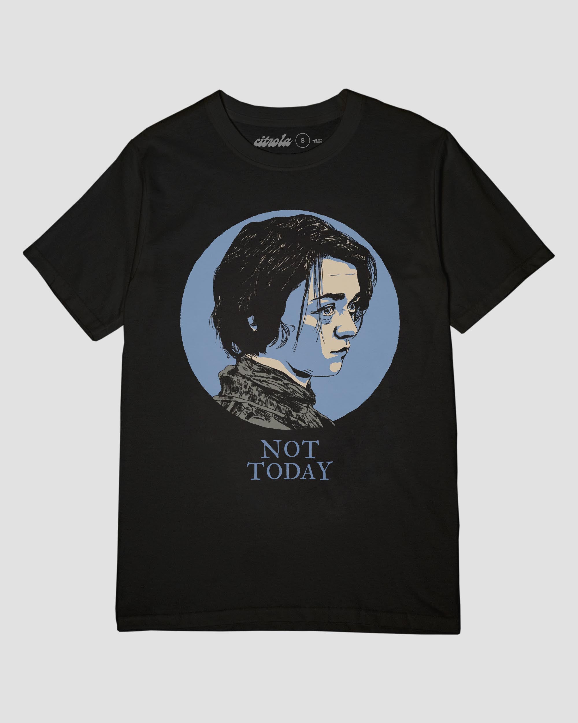 ARYA NOT TODAY UNISEX TEE