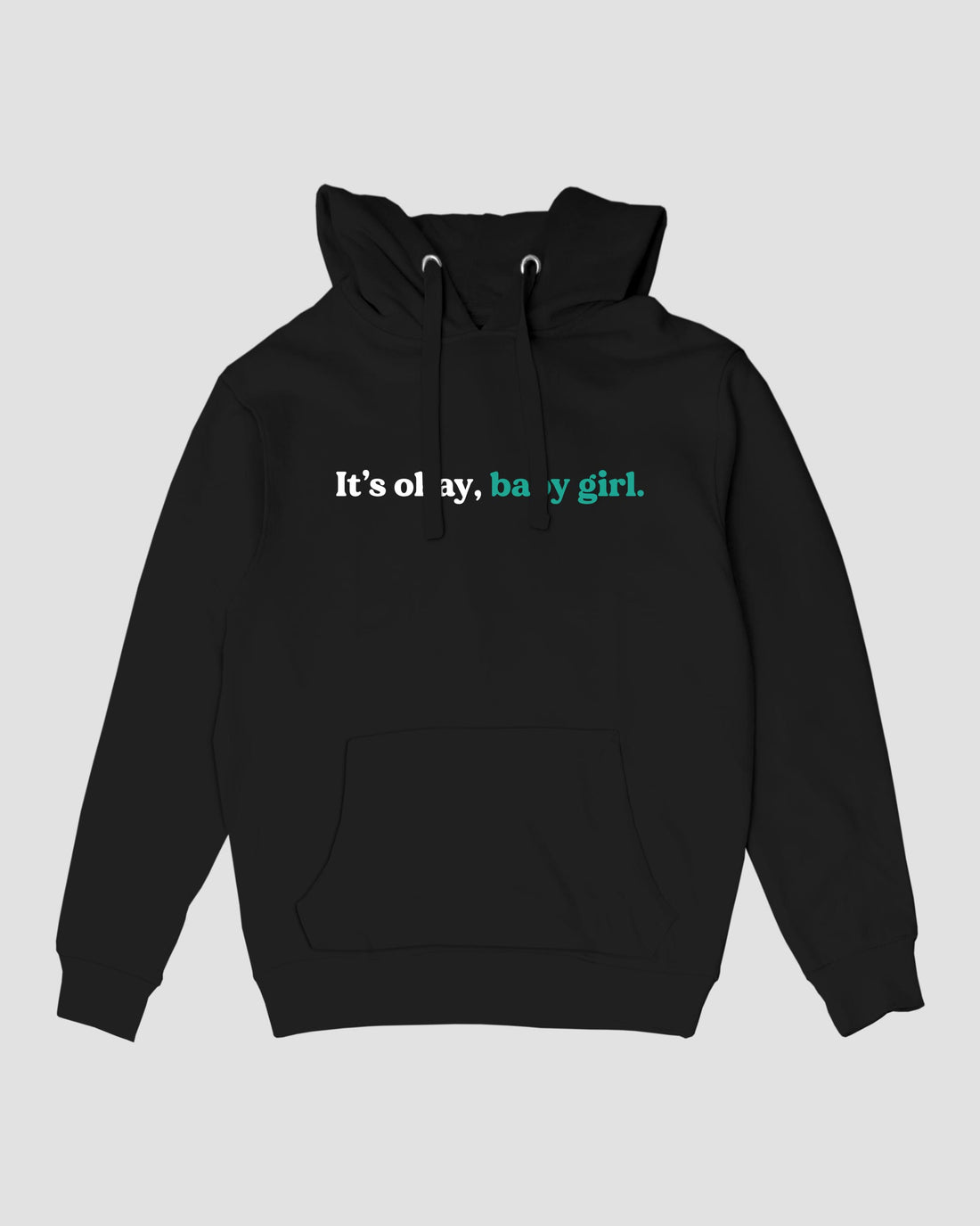 IT'S OKAY BABY GIRL HOODIE