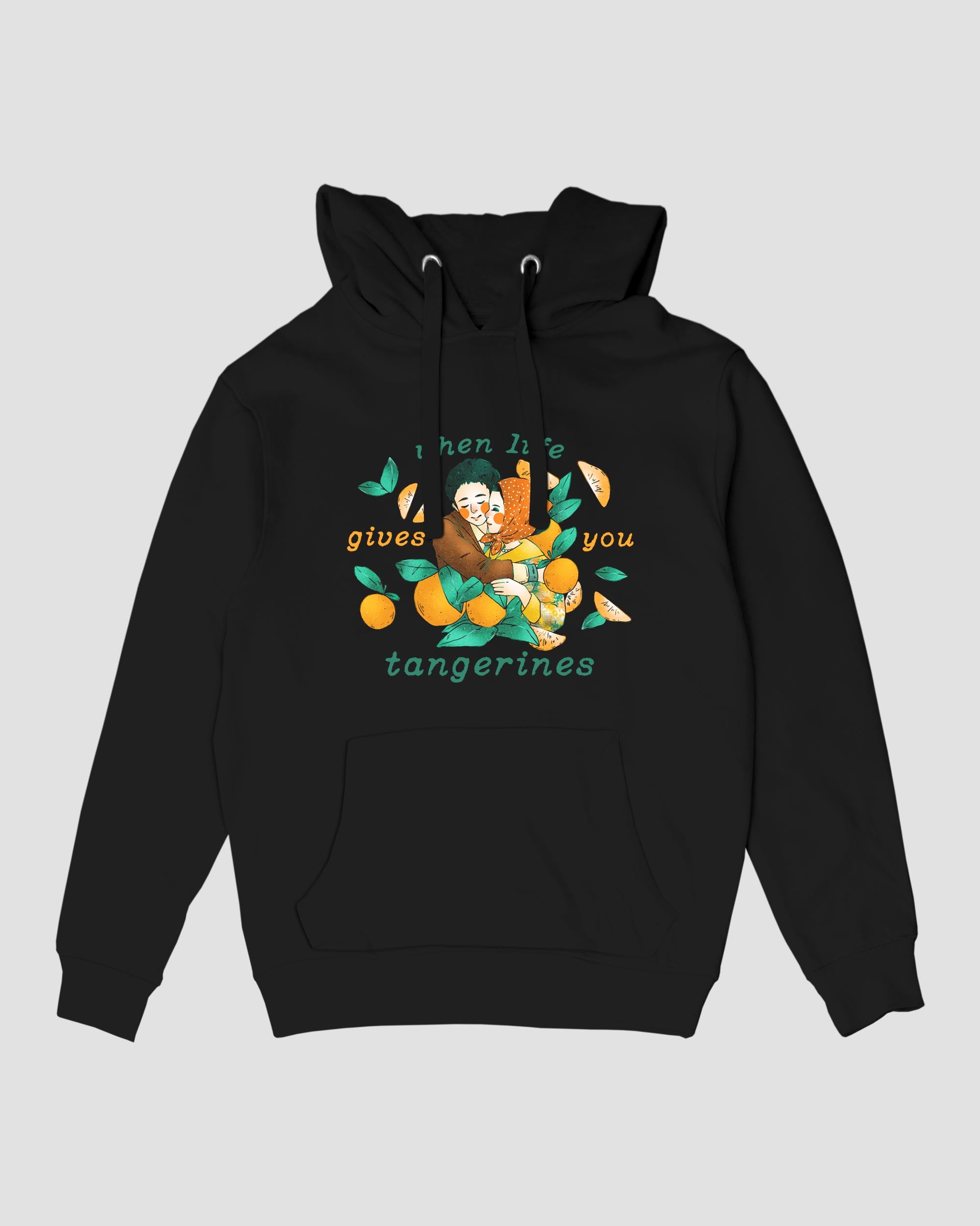 WHEN LIFE GIVES YOU TANGERINES HOODIE