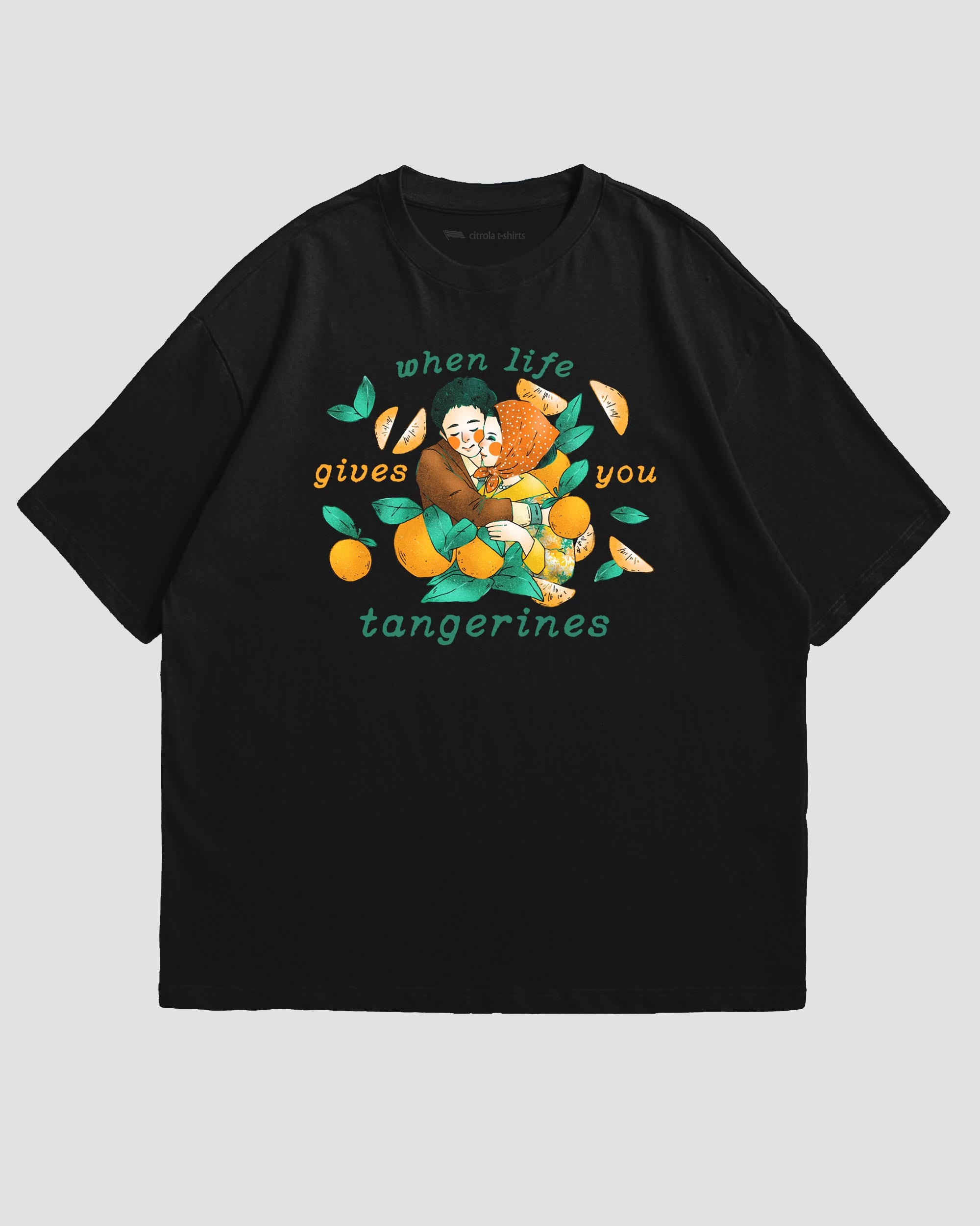 WHEN LIFE GIVES YOU TANGERINES UNISEX TEE