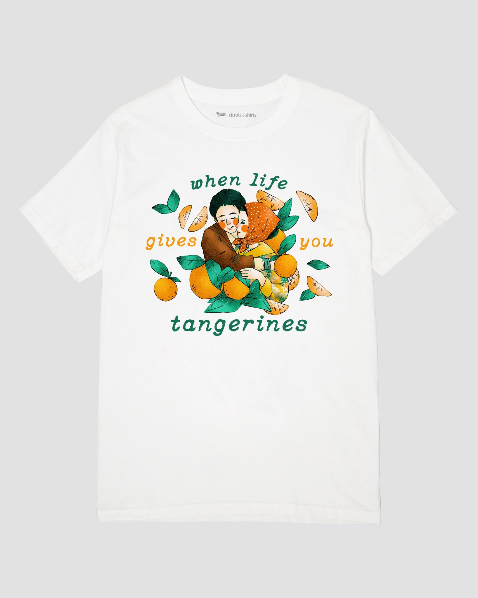 WHEN LIFE GIVES YOU TANGERINES UNISEX TEE