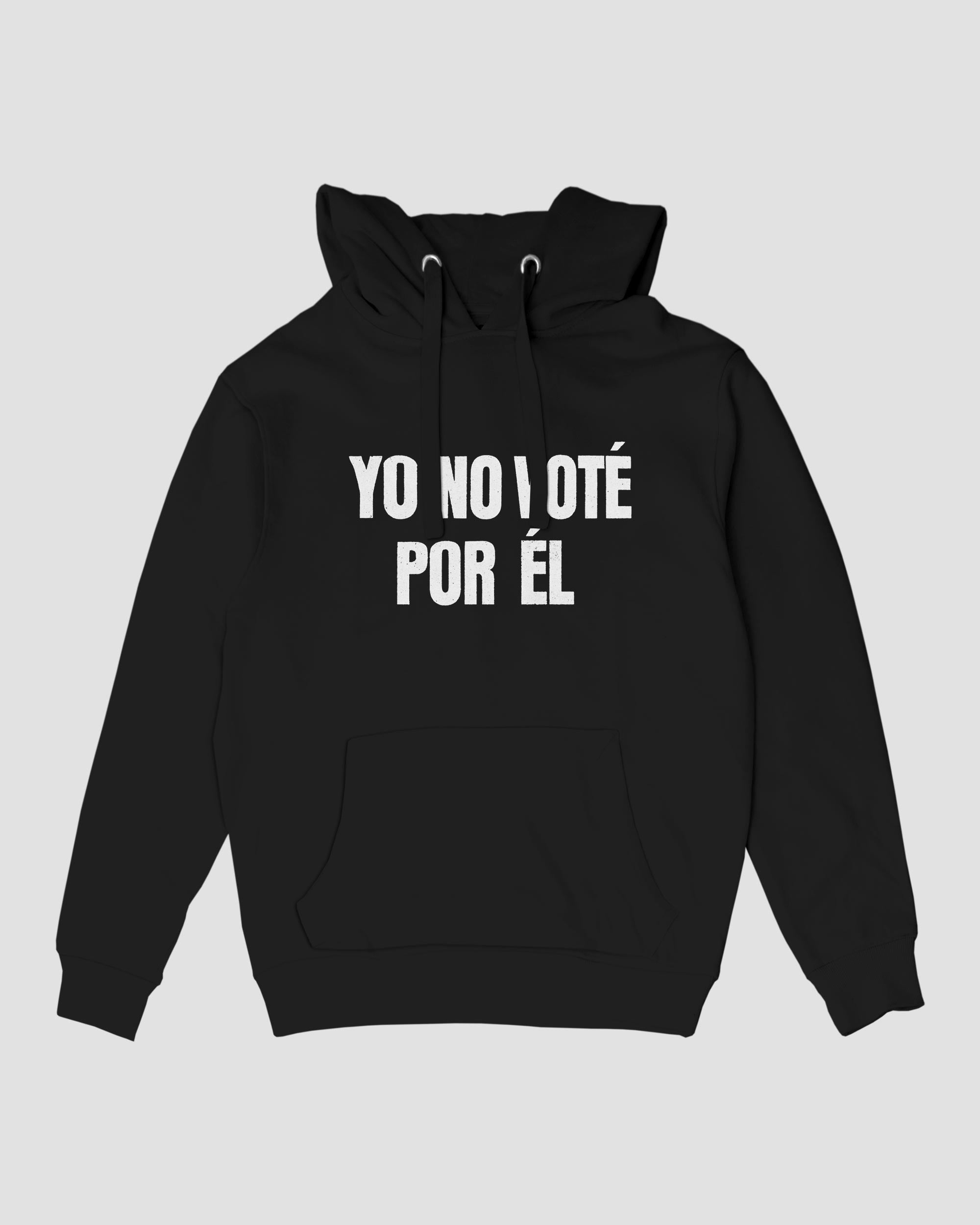 YO NO VOTÉ POR ÉL HOODIE